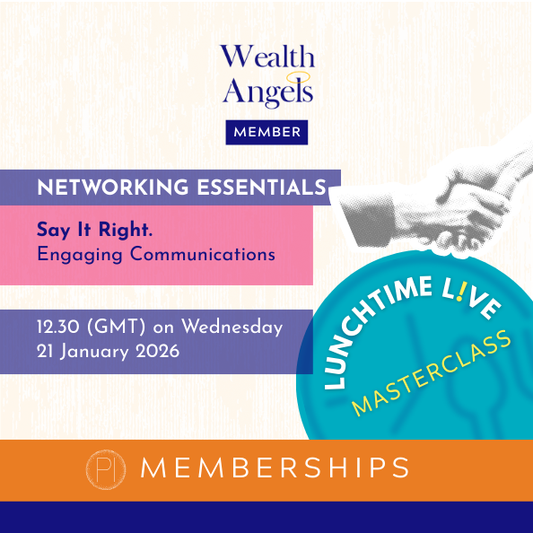 Wealth Angels Lunchtime L!ve Networking Essentials. Say it Right. Engaging Communications. 21 January 2026