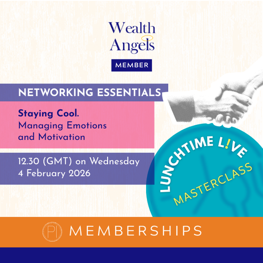 Wealth Angels Lunchtime L!ve Networking Essentials. Staying Cool, Managing Emotions and Motivation. 4 February 2026