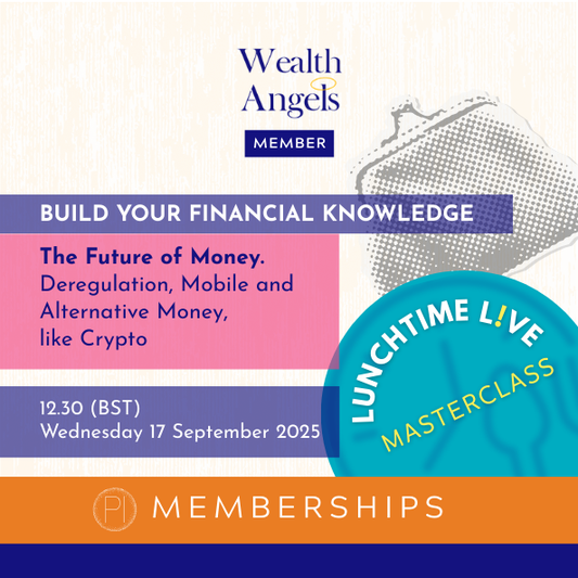 Wealth Angels Lunchtime L!ve Build Your Financial Knowledge. The Future of Money. 17 September 2025