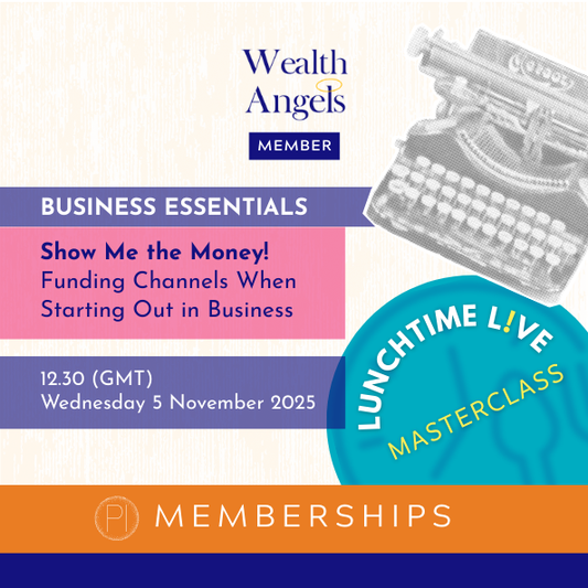 Wealth Angels Lunchtime L!ve Business Essentials. Show Me the Money! 5 November 2025